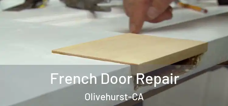  French Door Repair Olivehurst-CA
