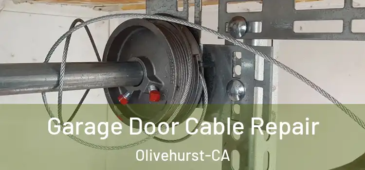  Garage Door Cable Repair Olivehurst-CA